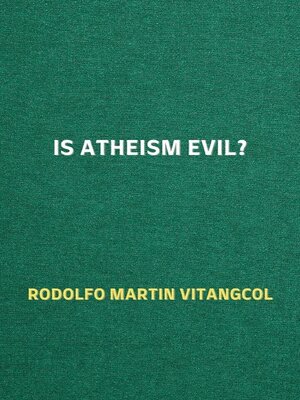 cover image of Is Atheism Evil?